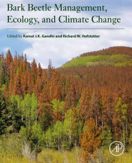 Title: Bark Beetle Management, Ecology, and Climate Change, Author: Kamal J.K. Gandhi