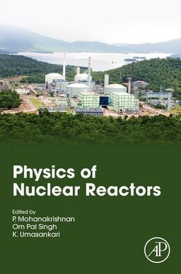 Physics of Nuclear Reactors