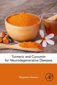 Title: Turmeric and Curcumin for Neurodegenerative Diseases, Author: Magisetty Obulesu