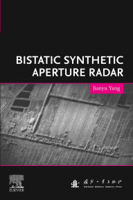 Title: Bistatic Synthetic Aperture Radar, Author: Jianyu Yang