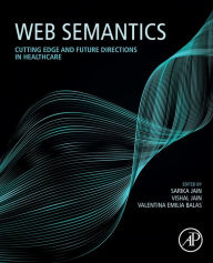 Title: Web Semantics: Cutting Edge and Future Directions in Healthcare, Author: Sarika Jain