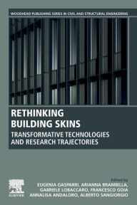 Title: Rethinking Building Skins: Transformative Technologies and Research Trajectories, Author: Eugenia Gasparri