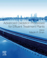 Title: Advanced Oxidation Processes for Effluent Treatment Plants, Author: Maulin P. Shah