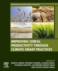 Title: Improving Cereal Productivity through Climate Smart Practices, Author: Sindhu Sareen