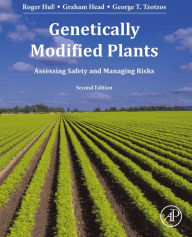 Title: Genetically Modified Plants: Assessing Safety and Managing Risk, Author: Roger Hull