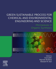 Title: Green Sustainable Process for Chemical and Environmental Engineering and Science: Microwaves in Organic Synthesis, Author: Rajender Boddula