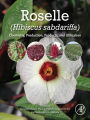 Roselle (Hibiscus sabdariffa): Chemistry, Production, Products, and Utilization