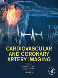 Title: Cardiovascular and Coronary Artery Imaging: Volume 2, Author: Ayman S. El-Baz