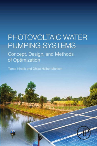Photovoltaic Water Pumping Systems: Concept, Design, and Methods of Optimization