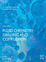 Title: Fluid Chemistry, Drilling and Completion, Author: Qiwei Wang