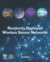 Title: Randomly Deployed Wireless Sensor Networks, Author: Xi Chen