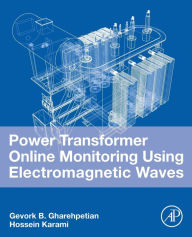 Title: Power Transformer Online Monitoring Using Electromagnetic Waves, Author: Gevork B. Gharehpetian