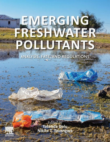 Emerging Freshwater Pollutants: Analysis, Fate and Regulations