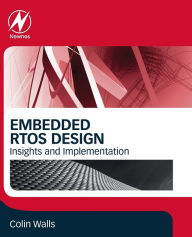 Title: Embedded RTOS Design: Insights and Implementation, Author: Colin Walls