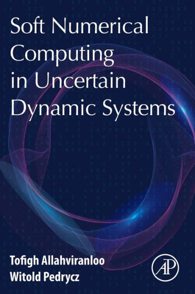 Soft Numerical Computing Uncertain Dynamic Systems