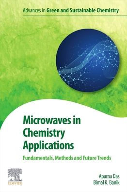 Microwaves Chemistry Applications: Fundamentals, Methods and Future Trends