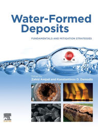 Title: Water-Formed Deposits: Fundamentals and Mitigation Strategies, Author: Zahid Amjad