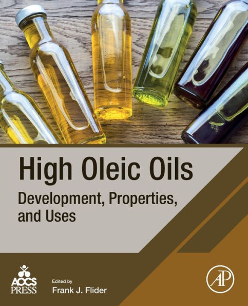 High Oleic Oils: Development, Properties, and Uses