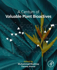 Title: A Centum of Valuable Plant Bioactives, Author: Muhammad Mushtaq