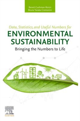 Data, Statistics, and Useful Numbers for Environmental Sustainability: Bringing the to Life