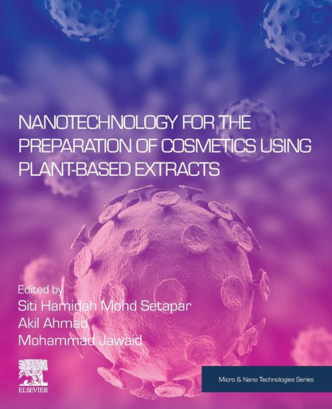 Nanotechnology for the Preparation of Cosmetics using Plant-Based Extracts