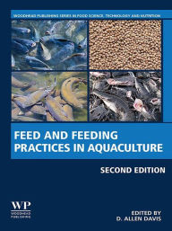 Title: Feed and Feeding Practices in Aquaculture, Author: D. Allen Davis