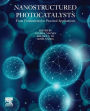 Nanostructured Photocatalysts: From Fundamental to Practical Applications