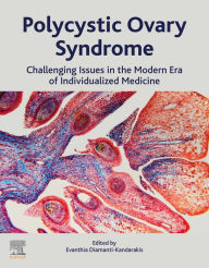 Title: Polycystic Ovary Syndrome: Challenging Issues in the Modern Era of Individualized Medicine, Author: Evanthia Diamanti-Kandarakis