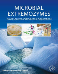 Title: Microbial Extremozymes: Novel Sources and Industrial Applications, Author: Mohammed Kuddus