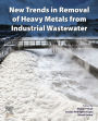 New Trends in Removal of Heavy Metals from Industrial Wastewater