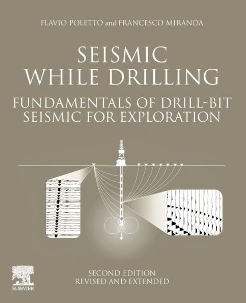 Seismic While Drilling: Fundamentals of Drill-Bit for Exploration