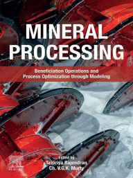 Title: Mineral Processing: Beneficiation Operations and Process Optimization through Modeling, Author: Rajendran Sripriya