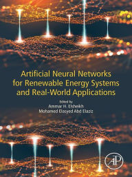 Title: Artificial Neural Networks for Renewable Energy Systems and Real-World Applications, Author: Ammar Hamed Elsheikh