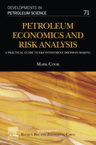 Title: Petroleum Economics and Risk Analysis: A Practical Guide to E&P Investment Decision-Making, Author: Mark Cook