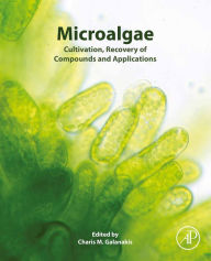 Title: Microalgae: Cultivation, Recovery of Compounds and Applications, Author: Charis M. Galanakis