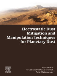 Title: Electrostatic Dust Mitigation and Manipulation Techniques for Planetary Dust, Author: Nima Gharib