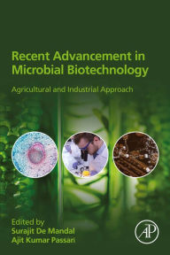 Title: Recent Advancement in Microbial Biotechnology: Agricultural and Industrial Approach, Author: Surajit de Mandal
