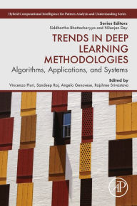 Title: Trends in Deep Learning Methodologies: Algorithms, Applications, and Systems, Author: Vincenzo Piuri