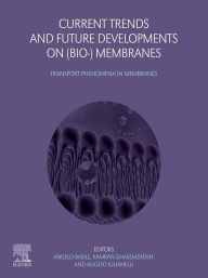Title: Current Trends and Future Developments on (Bio-) Membranes: Transport Phenomena in Membranes, Author: Angelo Basile