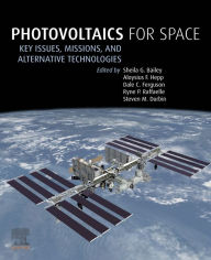 Title: Photovoltaics for Space: Key Issues, Missions and Alternative Technologies, Author: Sheila G. Bailey