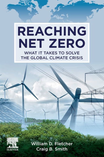 Reaching Net Zero: What It Takes to Solve the Global Climate Crisis
