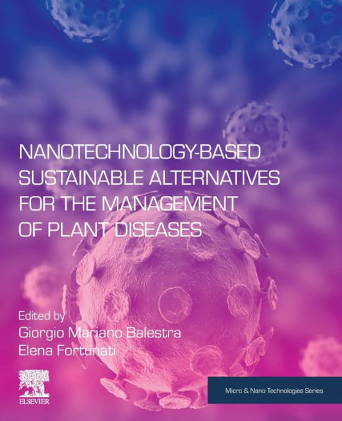 Nanotechnology-Based Sustainable Alternatives for the Management of Plant Diseases