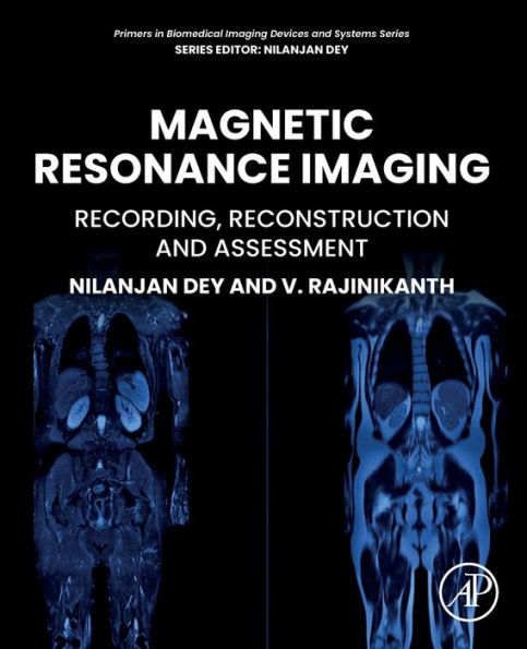 Magnetic Resonance Imaging: Recording, Reconstruction and Assessment