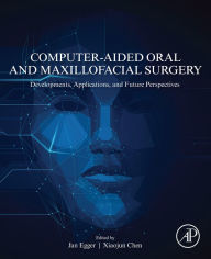 Title: Computer-Aided Oral and Maxillofacial Surgery: Developments, Applications, and Future Perspectives, Author: Jan Egger