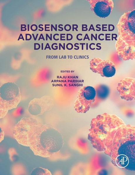 Biosensor Based Advanced Cancer Diagnostics: From Lab to Clinics