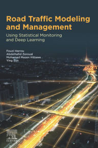 Title: Road Traffic Modeling and Management: Using Statistical Monitoring and Deep Learning, Author: Fouzi Harrou