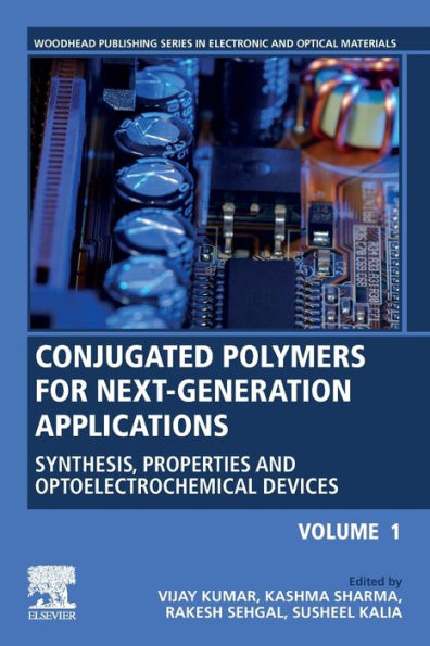 Conjugated Polymers for Next-Generation Applications, Volume 1: Synthesis, Properties and Optoelectrochemical Devices