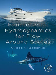 Title: Experimental Hydrodynamics for Flow Around Bodies, Author: Viktor V. Babenko