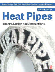 Title: Heat Pipes: Theory, Design and Applications, Author: Hussam Jouhara PhD
