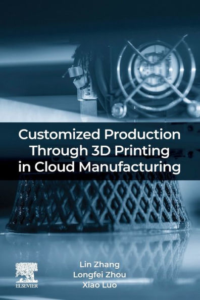 Customized Production Through 3D Printing Cloud Manufacturing